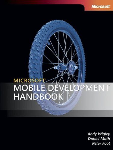 Book cover of Microsoft Mobile Development Handbook by Andy Wigley, Daniel Moth and Peter Foot